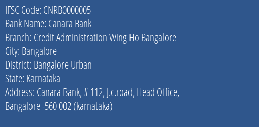 Canara Bank Credit Administration Wing Ho Bangalore Branch, Branch Code 000005 & IFSC Code CNRB0000005