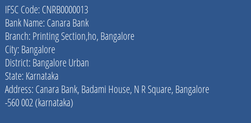 Canara Bank Printing Section Ho Bangalore Branch, Branch Code 000013 & IFSC Code CNRB0000013