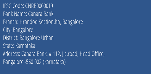 Canara Bank Hrandod Section Ho Bangalore Branch, Branch Code 000019 & IFSC Code CNRB0000019