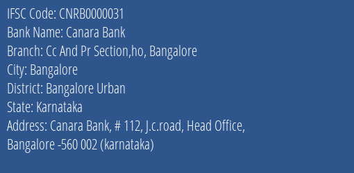 Canara Bank Cc And Pr Section Ho Bangalore Branch, Branch Code 000031 & IFSC Code CNRB0000031