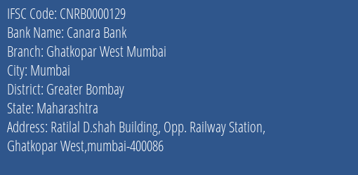 Canara Bank Ghatkopar West Mumbai Branch Greater Bombay IFSC Code CNRB0000129