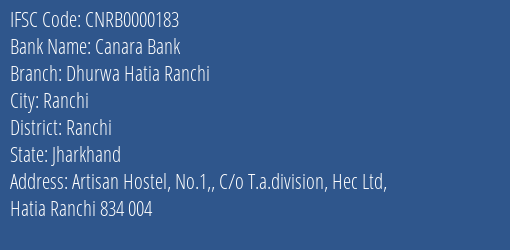 Canara Bank Dhurwa Hatia Ranchi Branch, Branch Code 000183 & IFSC Code CNRB0000183