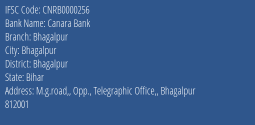 Canara Bank Bhagalpur Branch, Branch Code 000256 & IFSC Code CNRB0000256