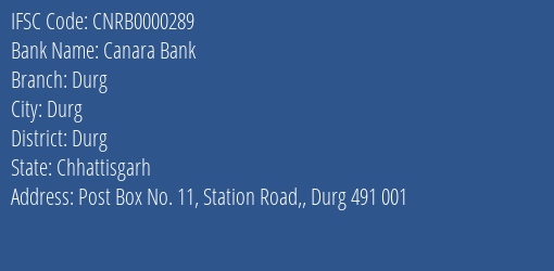 Canara Bank Durg Branch, Branch Code 000289 & IFSC Code CNRB0000289