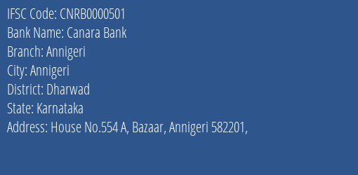 Canara Bank Annigeri Branch, Branch Code 000501 & IFSC Code CNRB0000501