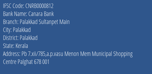 Canara Bank Palakkad Sultanpet Main Branch Palakkad IFSC Code CNRB0000812