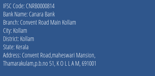 Canara Bank Convent Road Main Kollam Branch, Branch Code 000814 & IFSC Code CNRB0000814