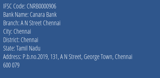 Canara Bank A N Street Chennai Branch, Branch Code 000906 & IFSC Code CNRB0000906