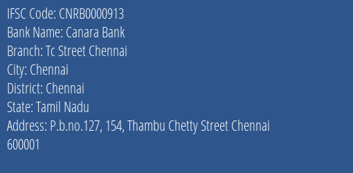 Canara Bank Tc Street Chennai Branch, Branch Code 000913 & IFSC Code CNRB0000913