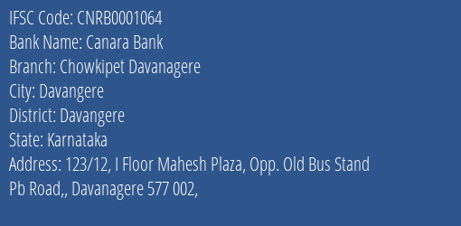 Canara Bank Chowkipet Davanagere Branch Davangere IFSC Code CNRB0001064