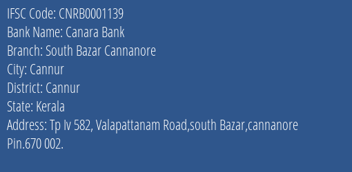 Canara Bank South Bazar Cannanore Branch Cannur IFSC Code CNRB0001139