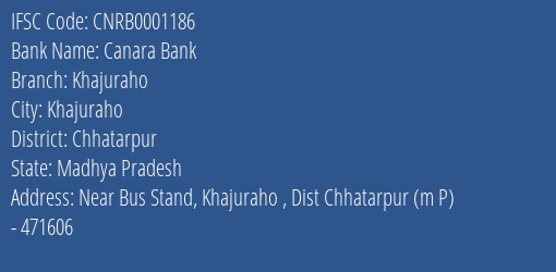 Canara Bank Khajuraho Branch Chhatarpur IFSC Code CNRB0001186