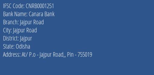 Canara Bank Jajpur Road Branch, Branch Code 001251 & IFSC Code CNRB0001251