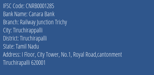 Canara Bank Railway Junction Trichy Branch, Branch Code 001285 & IFSC Code CNRB0001285
