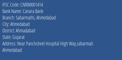 Canara Bank Sabarmathi Ahmedabad Branch Ahmadabad IFSC Code CNRB0001414