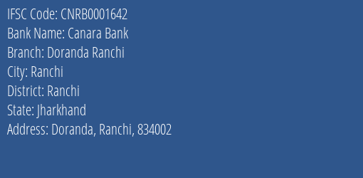 Canara Bank Doranda Ranchi Branch Ranchi IFSC Code CNRB0001642