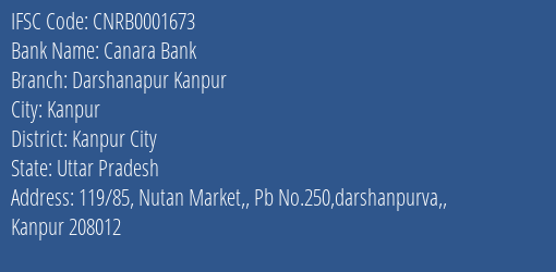 Canara Bank Darshanapur Kanpur Branch, Branch Code 001673 & IFSC Code CNRB0001673