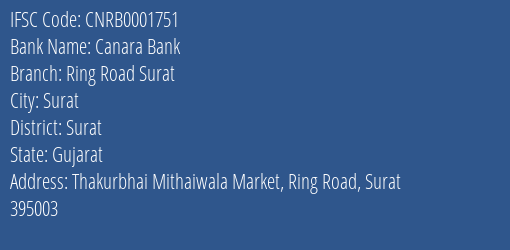 Canara Bank Ring Road Surat Branch Surat IFSC Code CNRB0001751