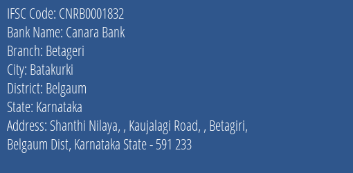 Canara Bank Betageri Branch Belgaum IFSC Code CNRB0001832