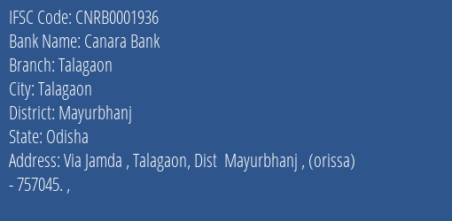 Canara Bank Talagaon Branch Mayurbhanj IFSC Code CNRB0001936