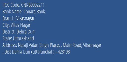 Canara Bank Vikasnagar Branch Dehra Dun IFSC Code CNRB0002211