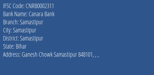 Canara Bank Samastipur Branch Samastipur IFSC Code CNRB0002311