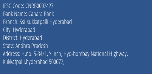 Canara Bank Ssi Kukkatpalli Hyderabad Branch Hyderabad IFSC Code CNRB0002427