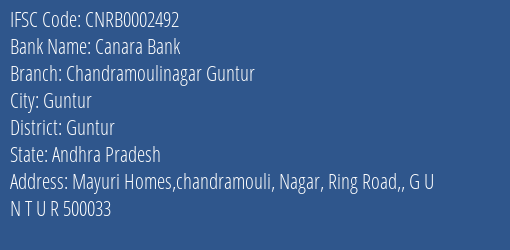 Canara Bank Chandramoulinagar Guntur Branch Guntur IFSC Code CNRB0002492