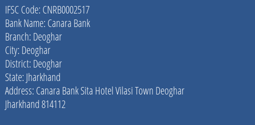 Canara Bank Deoghar Branch, Branch Code 002517 & IFSC Code CNRB0002517