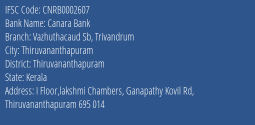Canara Bank Vazhuthacaud Sb Trivandrum Branch, Branch Code 002607 & IFSC Code CNRB0002607