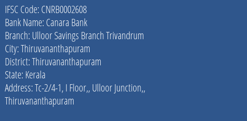 Canara Bank Ulloor Savings Branch Trivandrum Branch, Branch Code 002608 & IFSC Code CNRB0002608