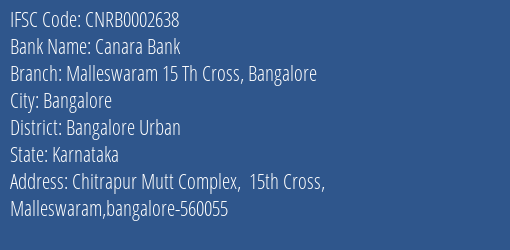 Canara Bank Malleswaram 15 Th Cross Bangalore Branch Bangalore Urban IFSC Code CNRB0002638