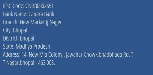 Canara Bank New Market Jj Nager Branch Bhopal IFSC Code CNRB0002651