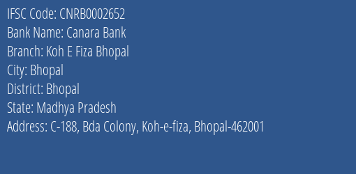 Canara Bank Koh E Fiza Bhopal Branch Bhopal IFSC Code CNRB0002652
