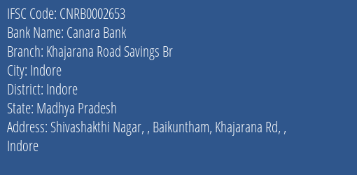 Canara Bank Khajarana Road Savings Br Branch, Branch Code 002653 & IFSC Code CNRB0002653