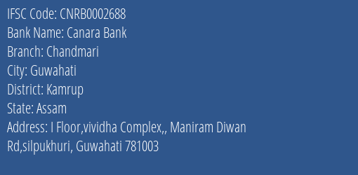 Canara Bank Chandmari Branch Kamrup IFSC Code CNRB0002688