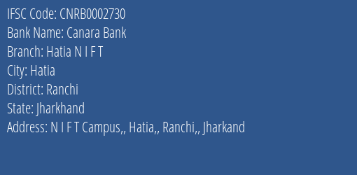 Canara Bank Hatia N I F T Branch Ranchi IFSC Code CNRB0002730