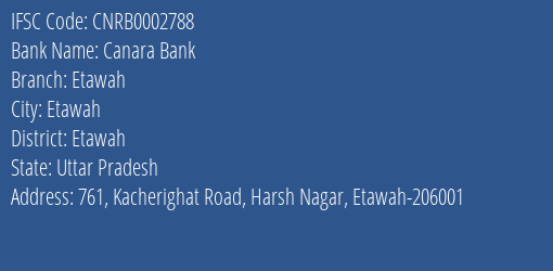 Canara Bank Etawah Branch Etawah IFSC Code CNRB0002788