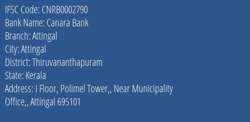 Canara Bank Attingal Branch, Branch Code 002790 & IFSC Code CNRB0002790