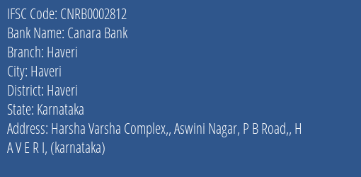 Canara Bank Haveri Branch Haveri IFSC Code CNRB0002812