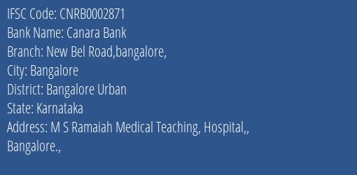 Canara Bank New Bel Road Bangalore Branch Bangalore Urban IFSC Code CNRB0002871