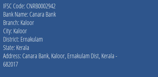 Canara Bank Kaloor Branch Ernakulam IFSC Code CNRB0002942