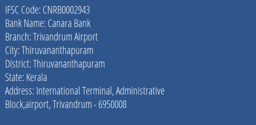 Canara Bank Trivandrum Airport Branch, Branch Code 002943 & IFSC Code CNRB0002943