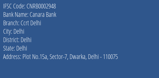 Canara Bank Ccrt Delhi Branch Delhi IFSC Code CNRB0002948