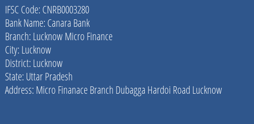 Canara Bank Lucknow Micro Finance Branch Lucknow IFSC Code CNRB0003280