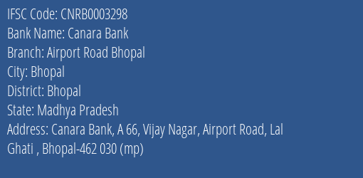 Canara Bank Airport Road Bhopal Branch Bhopal IFSC Code CNRB0003298