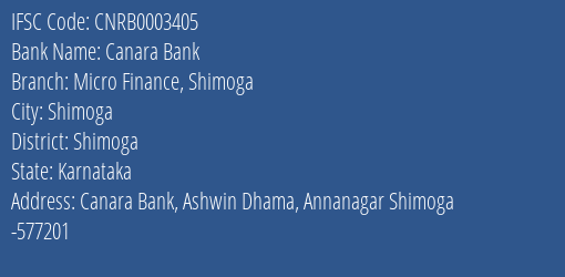 Canara Bank Micro Finance Shimoga Branch Shimoga IFSC Code CNRB0003405
