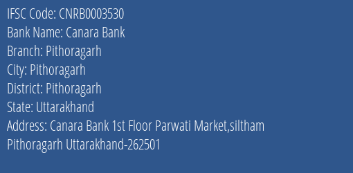 Canara Bank Pithoragarh Branch Pithoragarh IFSC Code CNRB0003530