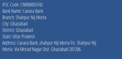Canara Bank Shahpur Nij Morta Branch Ghaziabad IFSC Code CNRB0003742