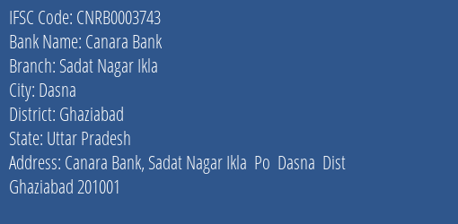Canara Bank Sadat Nagar Ikla Branch Ghaziabad IFSC Code CNRB0003743